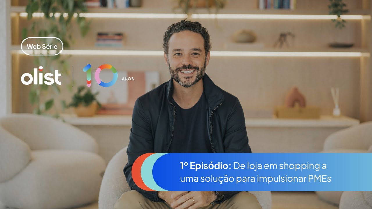 Olist 10 anos | Episódio 1 – De loja em shopping a uma solução para impulsionar PMEs