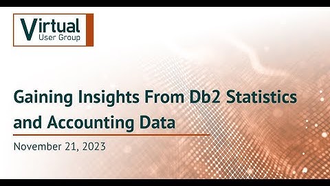 Virtual Db2 User Group Meeting November 21, 2023