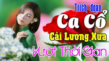 Vừa Nằm Vừa Nghe Ca Cổ Cải Lương Xưa VƯỢT THỜI GIAN - Trích Đoạn Ca Cổ Ru Ngủ Trong Vòng 1 Nốt Nhạc