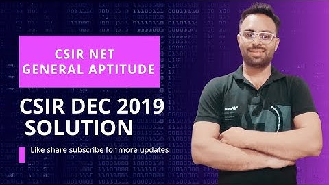 CSIR NET GENERAL APTITUDE | DEC 2019 Full Solutions of Part-A | Physical Sciences |