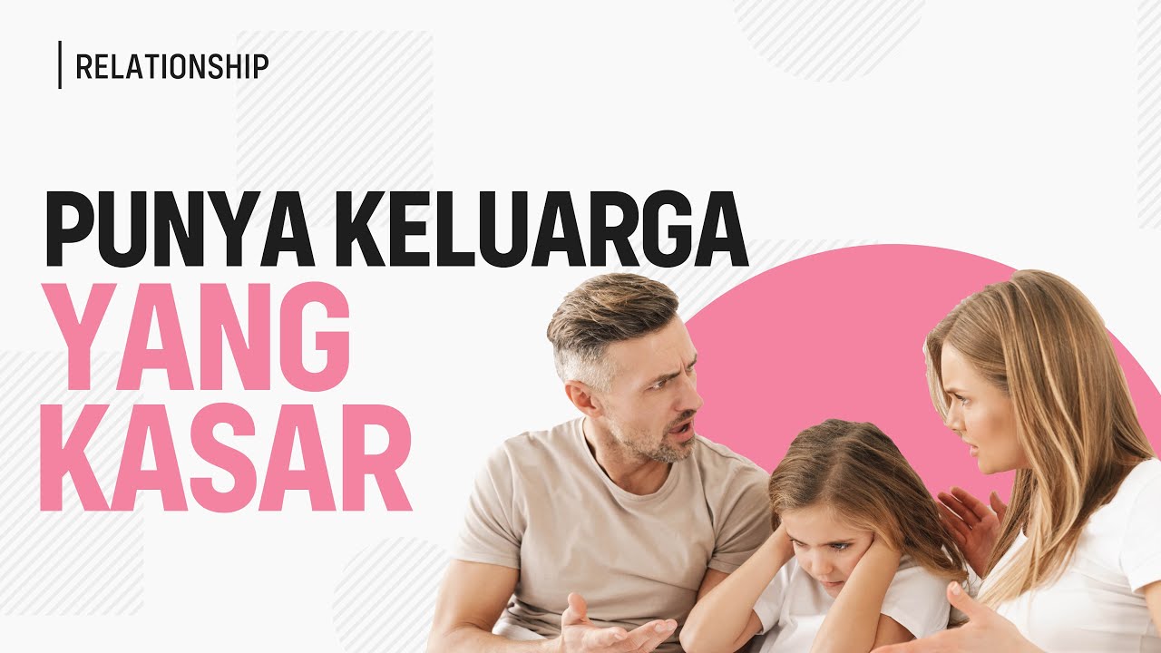 Saat Berada Dalam Keluarga yang Kasar (Trauma Kekerasan Fisik dan Mental dari Keluarga)