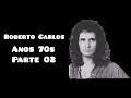Roberto carlos   anos 70s  parte 02   15 sucessos