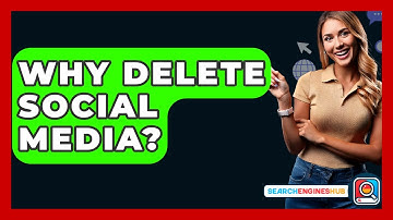 Why Delete Social Media? - SearchEnginesHub.com
