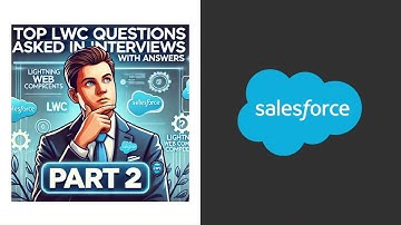 🔝 Top LWC Questions Asked in Interviews with Answers | Part 2 | Salesforce LWC Interview Preparation