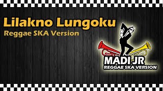LILAKNO LUNGOKU (LOSSKITA) - Reggae SKA Version