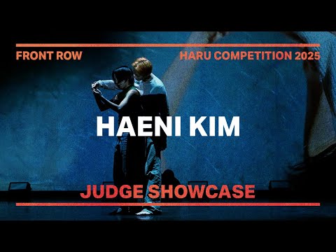 HAENI KIM | JUDGE SHOWCASE | FRONTROW | HARU COMPETITION 2025