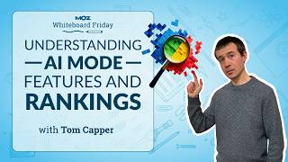 Famous AI Mode Features & Ranking | Tom Capper | Whiteboard Friday Wealth
