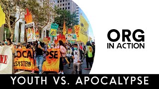 Youth Leadership in Climate Justice: ORG In Action - Youth vs. Apocalypse