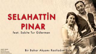 Selahattin Pınar feat Sabite T. Gülerman - Bir Bahar Akşamı ... [ Arşiv Serisi © 1999 Kalan Müzik ]