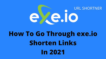 How To Go Through Exe.io Shorten Links in 2021