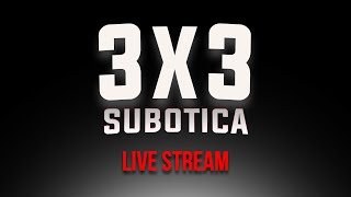 3x3 Subotica Live Stream 2022
