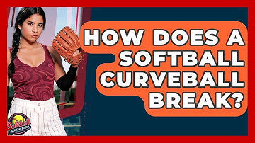 How Does A Softball Curveball Break? - Softball Basics and Beyond
