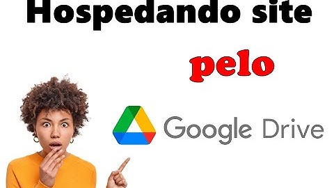 Hospedando site no Google Drive