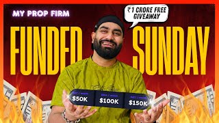 Funded On Sunday My Prop Firm Join Free Giveaway 1 Crore