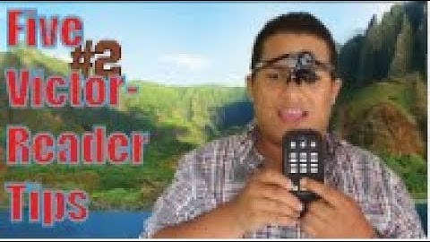 Five Tips you should be using with your Victor Reader devices