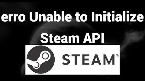 How to Fix Unable to Initialize Steam API Error | Easy Solution!