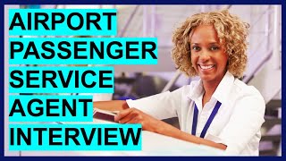 AIRPORT PASSENGER SERVICE AGENT INTERVIEW QUESTIONS & ANSWERS! (Become a Passenger Service Agent)