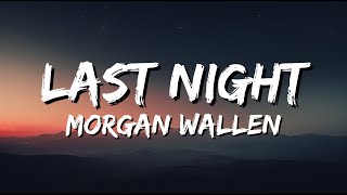 Morgan Wallen - Last Night (Lyrics)