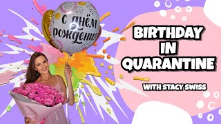 HOW TO CELEBRATE BIRTHDAY IN QUARANTINE | КАК ОТМЕТИТЬ ДЕНЬ РОЖДЕНИЯ В КАРАНТИН