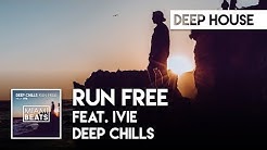 Deep Chills - Run Free (feat. IVIE) (Official Audio) shoechange shoe challenge  - Durasi: 2:56. 