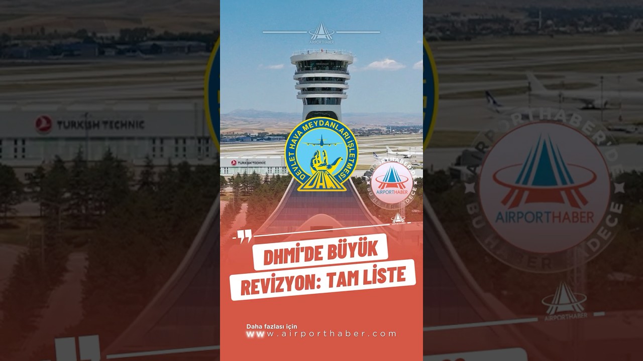 DHMİ'de b&uuml;y&uuml;k revizyon; İşte atama listesinin tamamı