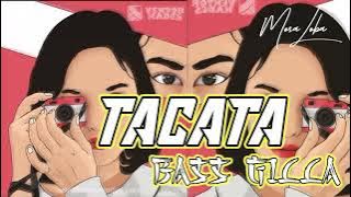 Lagu Dj Tacata Bass Gilla Remix Terbaru 2022