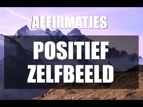 Affirmaties Positief Zelbeeld en Zelfvertrouwen - Nederlands Gesproken