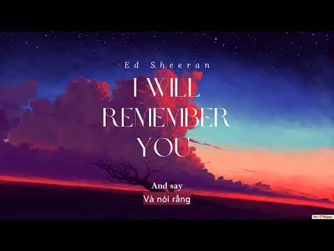 Vietsub | I Will Remember You - Ed Sheeran | Lyrics Video