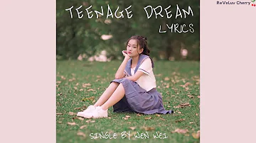 彣蔚 (Wen Wei) - teenage dream LYRICS