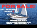 FOR SALE! Roberts 36 CENTRE COCKPIT CRUISING YACHT "Bean"