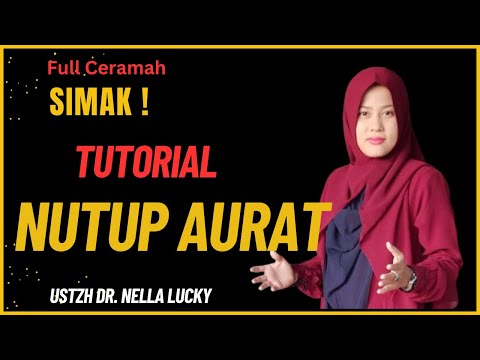 Detil ! tutorial berhijab menutup aurat | Full Ceramah | Dr. Nella Lucky