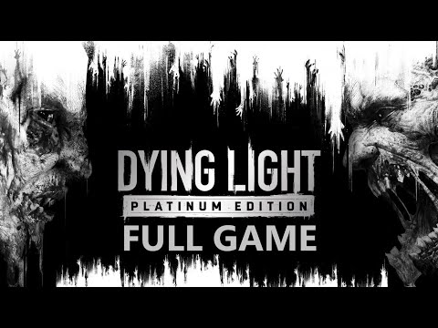 Прохождение Dying Light — полная версия Platinum Edition