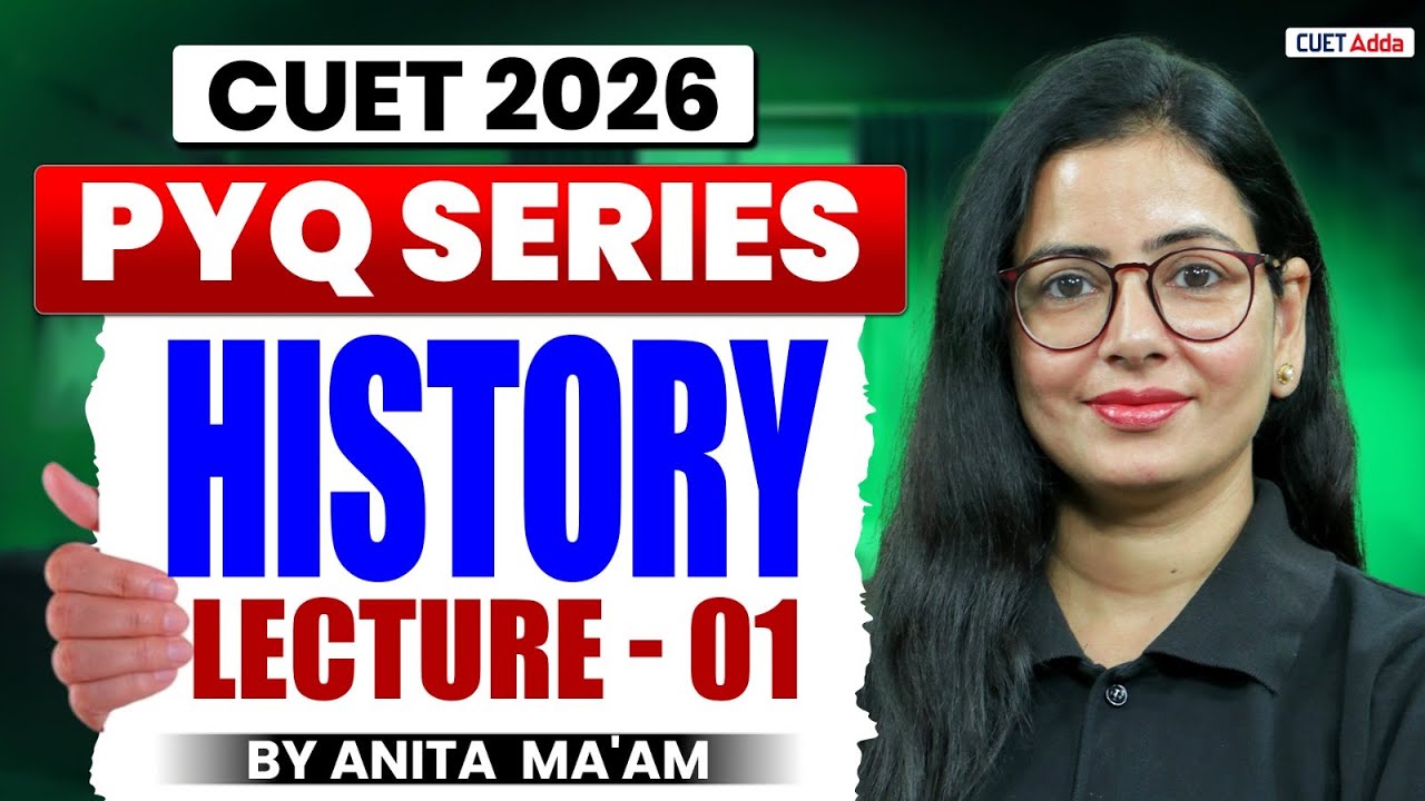 CUET History PYQ 2026 | CUET History All Expected PYQs | Lecture 01 ...