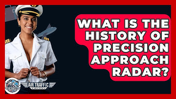 What Is The History Of Precision Approach Radar? - Air Traffic Insider