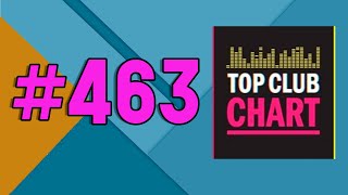 Top Club Chart #463 (27.04.2024) - ТОП 25 Танцевальных Треков Недели