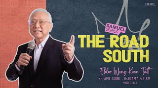 2 Samuel 11-12: The Road South - Elder Wong Koon Tatt // 28 Apr 2024 (11:00AM, GMT+8)