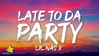 Lil Nas X - Late To Da Party (Lyrics) | F*CK BET