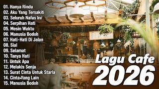 Lagu Cafe Santai 2026 🌿 Musik Akustik Indonesia Terbaik untuk Menemani Kerja Seharian