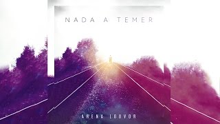 Nada A Temer - Arena Louvor Lyric Video