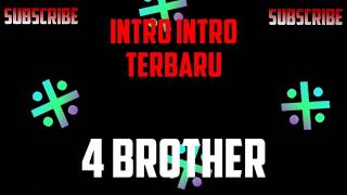 LAGU LAGU INTRO TERBARU 4 BROTHER  LINK DOWNLOAD