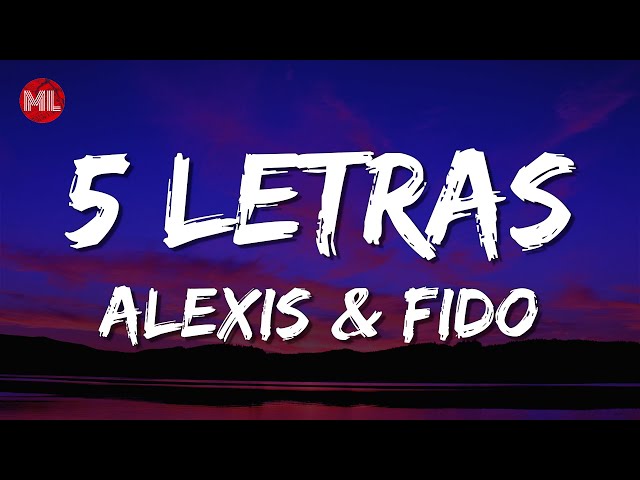 Alexis u0026 Fido - 5 Letras (Letra / Lyrics) class=