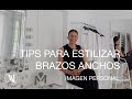 Tips para estilizar brazos anchos - Imagen personal