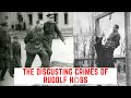 The DISGUSTING Crimes Of Rudolf Höss - The Commandant Of Auschwitz