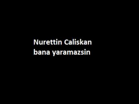 Nurettin Caliskan (bana yaramazsin)