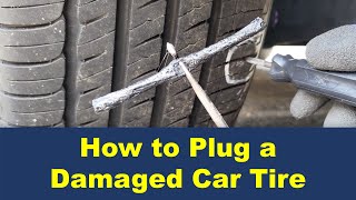 How to Easily Plug a Damaged \/ Leaking (Rear) Car Tire Without Removing the Wheel