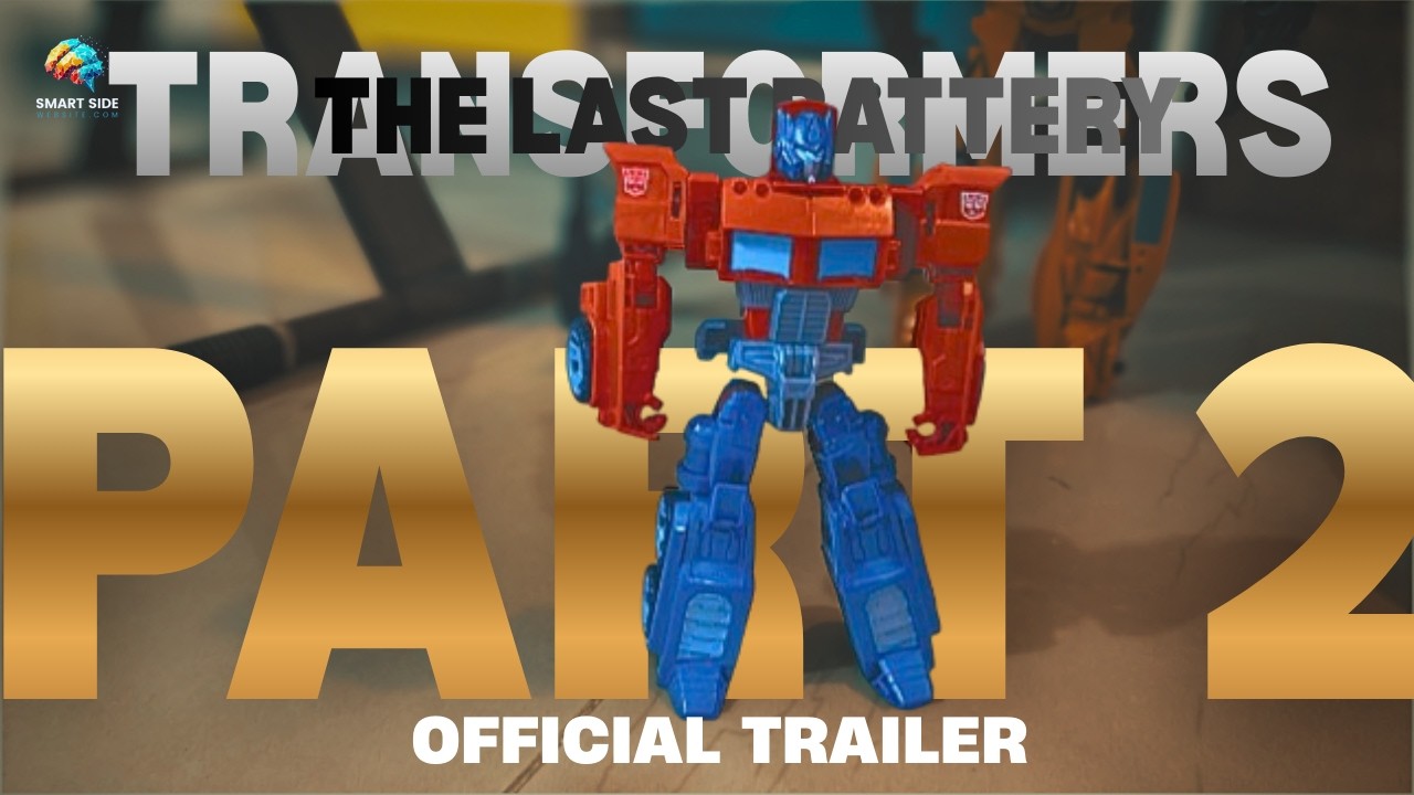 TRANSFORMERS:THE LAST BATTERY-PART 2 I OFFICIAL TRAILER #transformers I Smart Side