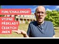 Vtipné překlady českých jmen aneb fun challenge :)