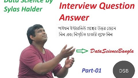 python interview question with Answer in bangla by Sylas Halder Part - 01