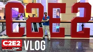 C2E2 2016 Vlog March 18-20 Chicago