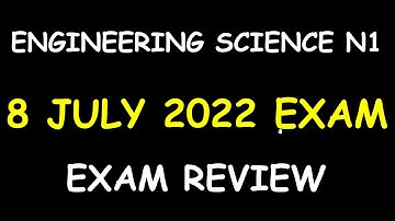 ENGINEERING SCIENCE N1 EXAM REVIEW-8 JULY 2022 FINAL EXAM, TIPS AND EXAM APPROACH
